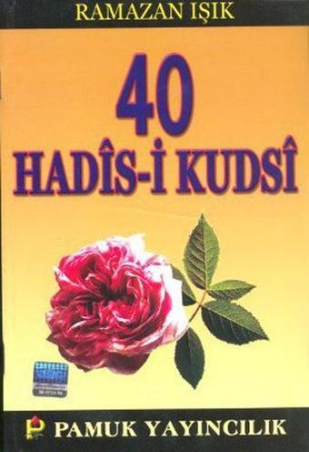 Kırk Kudsi Hadis (Hadis-003) - Ramazan Işık - Pamuk Yayıncılık