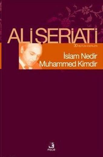 İslam Nedir Muhammed Kimdir - Ali Şeriati - Fecr Yayınları