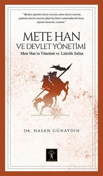 Mete Han ve Devlet Yönetimi - Hasan Günaydın - İlgi Kültür Sanat Yayınları