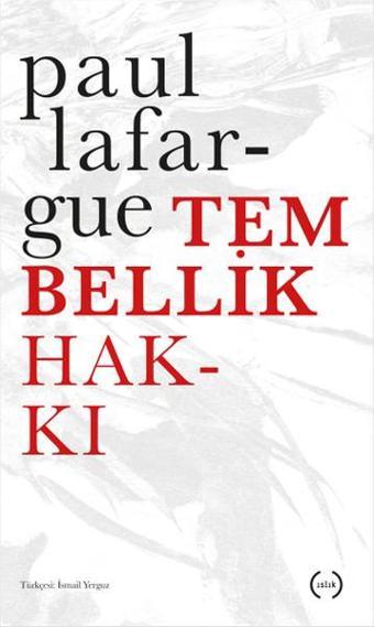 Tembellik Hakkı - Paul Lafargue - Islık Yayınları