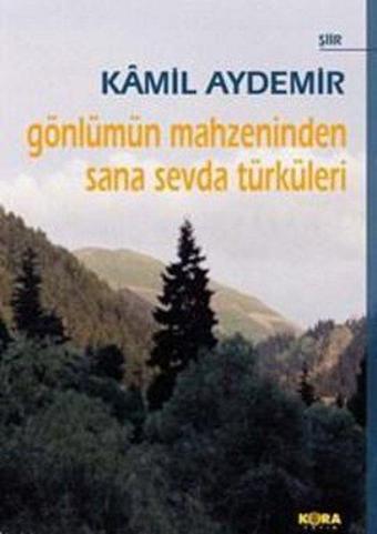 Gönlümün Mahzeninden Sana Sevda Türküleri - Kamil Aydemir - Kora Yayın