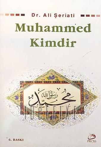 Muhammed Kimdir - Ali Şeriati - Fecr Yayınları