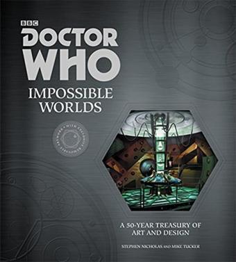 Doctor Who: Impossible Worlds: A 50-Year Treasury of Art and Design - Stephen Nicholas - Harper Collins US