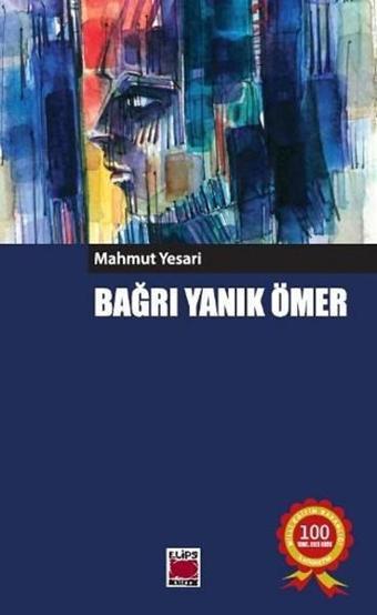 Bağırı Yanık Ömer - Mahmut Yesari - Elips Kitapları
