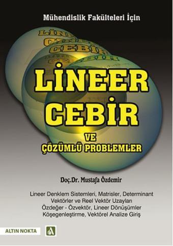 Mühendislik Fakülteleri İçin Lineer Cebir ve Çözümlü Problemler - Dr. H. Mustafa Özdemir - Altın Nokta Yayınları