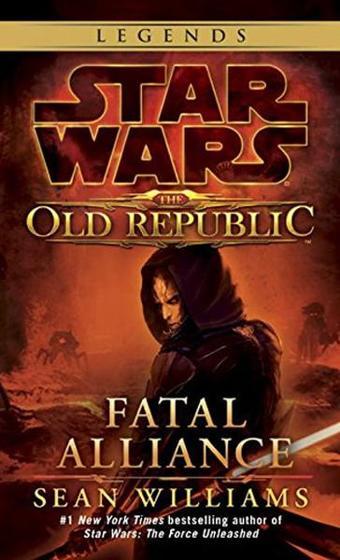 Star Wars: The Old Republic: Fatal Alliance - Sean Williams - Lucas Books