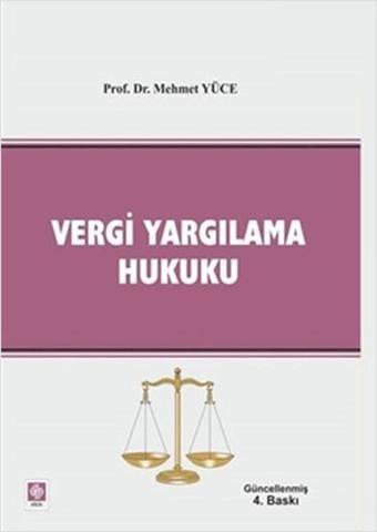 Vergi Yargılama Hukuku - Mehmet Yüce - Ekin Basım Yayın