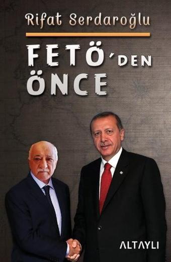 Fetö'den Önce - Rifat Serdaroğlu - Altaylı