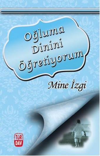 Oğluma Dinini Öğretiyorum - Mine İzgi - Türdav Yayınları