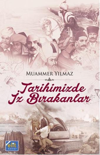 Tarihimizde İz Bırakanlar - Muammer Yılmaz - Elit Kültür