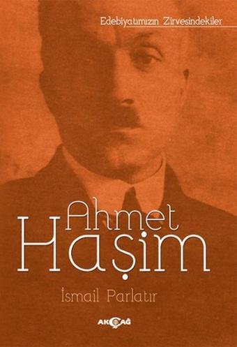 Ahmet Haşim - İsmail Parlatır - Akçağ Yayınları