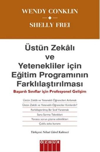 Üstün Zekalı ve Yetenekliler için Eğitim Programının Farklılaştırılması - Wendy Conklin - Özgür Yayınları