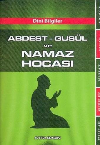 Abdest-Gusül Ve Namaz Hocası (Cep Boy-Kod:070) - Kolektif  - Ayfa Basın Yayın