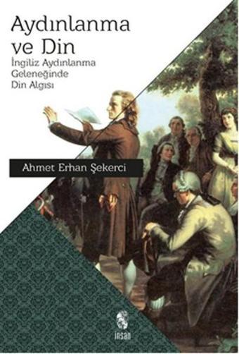 Aydınlanma ve Din - Ahmet Erhan Şekerci - İnsan Yayınları