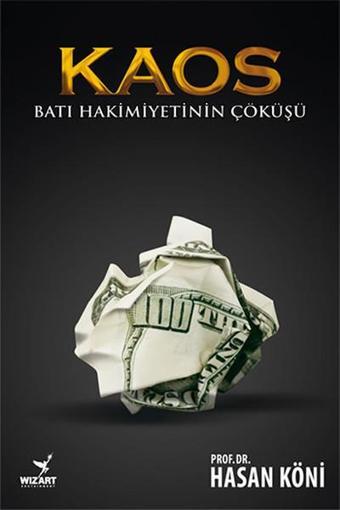 Kaos - Batı Hakimiyetinin Çöküşü - Hasan Köni - Wizart Yayınları