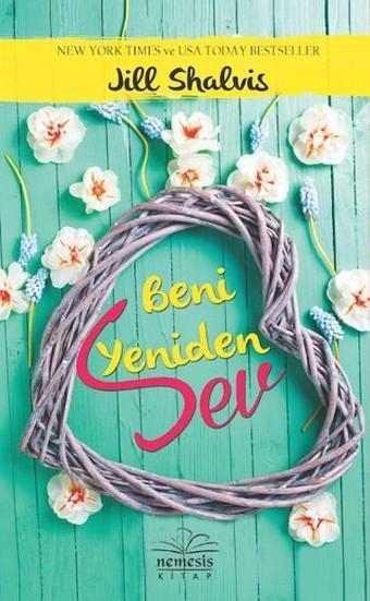 Beni Yeniden Sev - Jill Shalvis - Nemesis Kitap Yayınevi