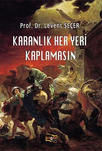 Karanlık Her Yeri Kaplamasın - Levent Seçer - Payda Yayıncılık