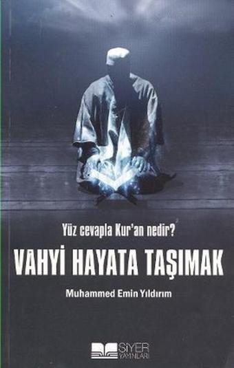 Vahyi Hayata Taşımak - Muhammed Emin Yıldırım - Siyer Yayınları