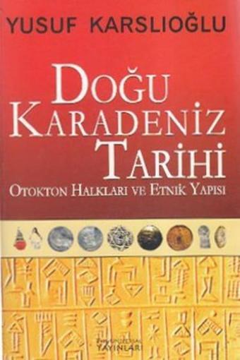 Doğu Karadeniz Tarihi - Yusuf Karslıoğlu - The Universal Yayınları