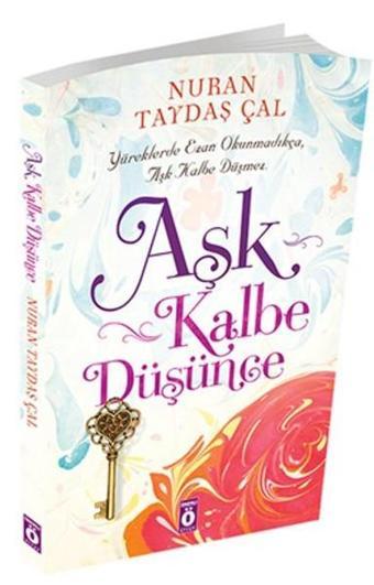 Aşk Kalbe Düşünce - Nuran Taydaş Çal - Önemli Kitap