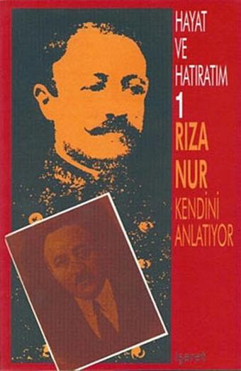 Hayat ve Hatıratım (3 Kitap Takım) - Rıza Nur - İşaret Yayınları