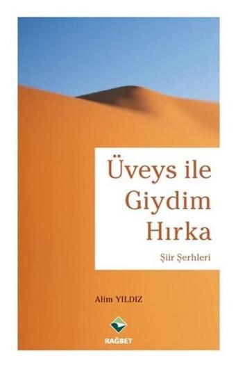 Üveys İle Giydim Hırka - Alim Yıldız - Rağbet Yayınları