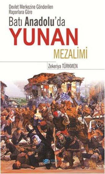 Batı Anadolu'da Yunan Mezalimi - Zekeriya Türkmen - Berikan Yayınevi