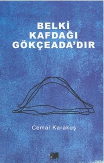 Belki Kafdağı Gökçeada'dır - Cemal Karakuş - Nitelik Kitap