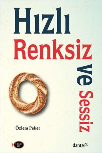 Hızlı Renksiz ve Sessiz - Özlem Peker - Dante Kitap