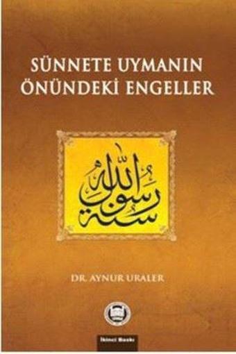 Sünnete Uymanın Önündeki Engeller - Aynur Uraler - M. Ü. İlahiyat Fakültesi Vakfı Yayı