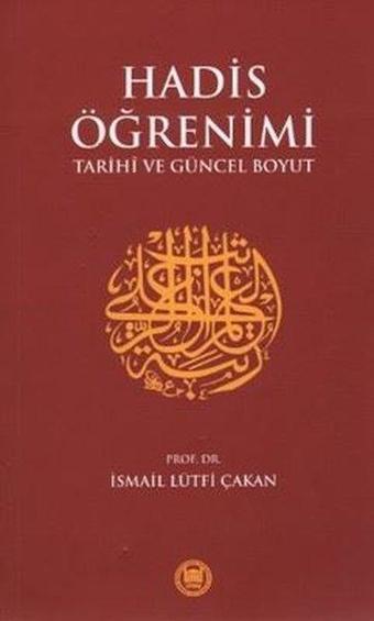 Hadis Öğrenimi - İsmail Lütfi Çakan - M. Ü. İlahiyat Fakültesi Vakfı Yayı