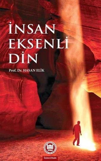 İnsan Eksenli Din - Hasan Elik - M. Ü. İlahiyat Fakültesi Vakfı Yayı