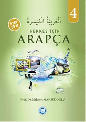 6'dan 66'ya Herkes İçin Arapça 4 - Mehmet Maksudoğlu - M. Ü. İlahiyat Fakültesi Vakfı Yayı