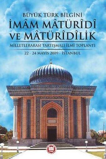 Büyük Türk Bilgini İmam Matüridi ve Matüridilik - Eren Sakız - M. Ü. İlahiyat Fakültesi Vakfı Yayı