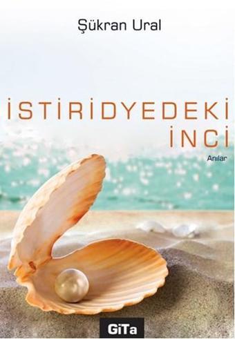 İstiridyedeki İnci - Şükran Ural - Gita Yayınevi