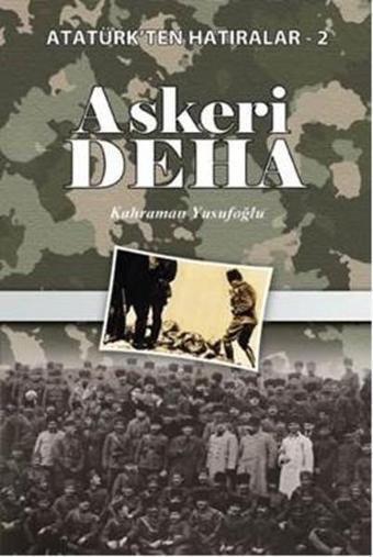 Askeri Deha - Atatürkten Hatıralar-2 - Kahraman Yusufoğlu - Yılmaz Basım