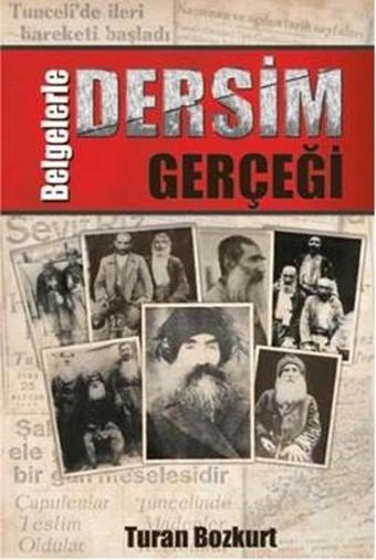 Belgelerle Dersim Gerçeği - Turan Bozkurt - Yılmaz Basım