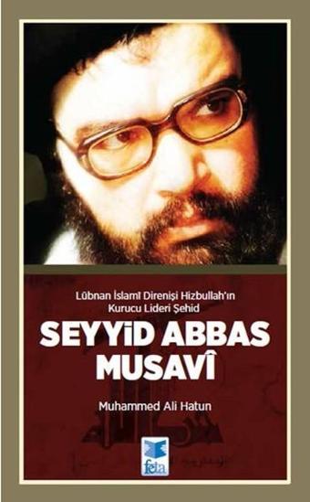 Seyyid Abbas Musavi - Muhammed Ali Hatun - Feta Yayıncılık