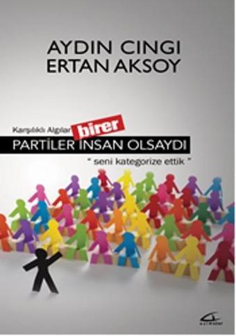 Partiler Birer İnsan Olsaydı - Aydın Cıngı - Asi Kitap