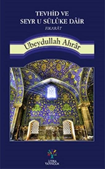 Tevhid ve Seyr u Sülüke Dair Fıkarat - Ubeydullah Ahrar - Litera
