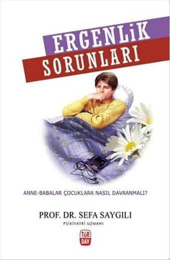 Ergenlik Sorunları - Sefa Saygılı - Türdav Yayınları