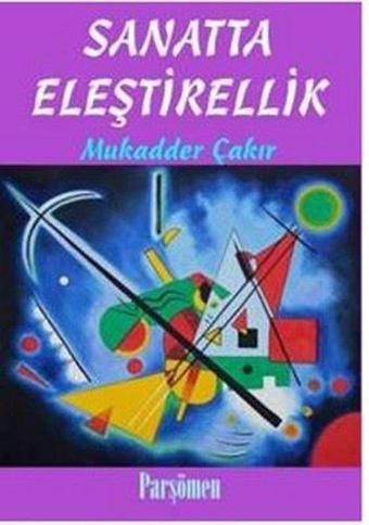 Sanatta Eleştirellik - Mukadder Çakır - Parşömen