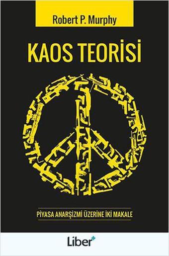 Kaos Teorisi - Robert P. Murphy - Liber Plus Yayınları