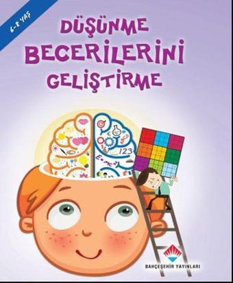 6 - 8 Yaş Düşünme Becerilerini Geliştirme - Fatih Karadağlı - Bahçeşehir Yayınları