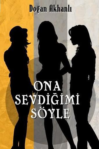 Ona Sevdiğimi Söyle - Doğan Akhanlı - Olasılık