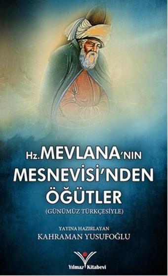 Mevlana'nın Mesnevisi'nden Öğütler - Kolektif  - Yılmaz Basım