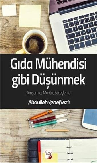 Gıda Mühendisi Gibi Düşünmek - Abdullah Reha Nazlı - Kamer Yayınları