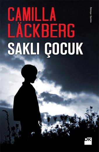 Saklı Çocuk - Camilla Lackberg - Doğan Kitap