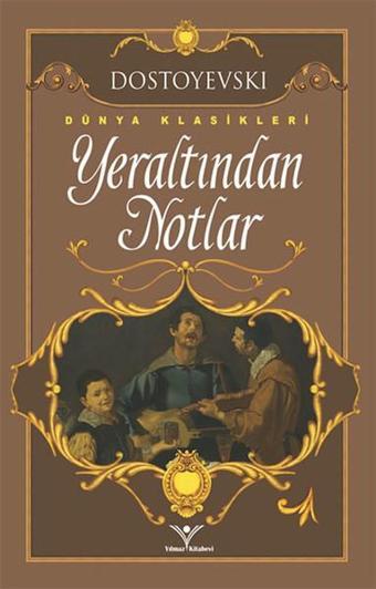 Yeraltından Notlar - Fyodor Mihayloviç Dostoyevski - Yılmaz Basım