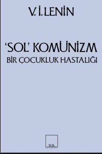 Sol Komünizm Komünizmin Çocukluk Hastalığı - Muzaffer İlhan Erdost - Sol Yayınları